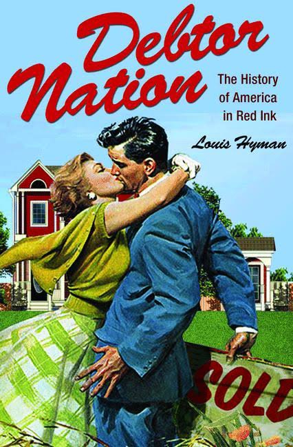 Borrow: The American Way of Debt, by Louis Hyman