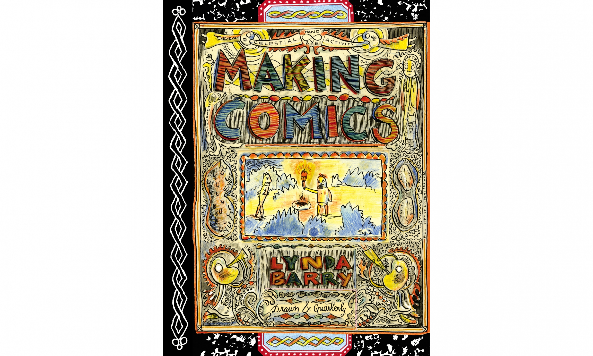 “Making Comics” by Lynda Barry “Making Comics” by Lynda Barry