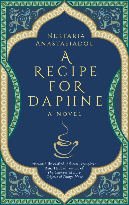 Nektaria Anastasiadou's "A Recipe for Daphne," released worldwide this month, follows a colorful cast of characters in Istanbul's insular Rum community as they search for love, identity and a long-forgotten pastry recipe. Cover for the book "A Recipe for Daphne"