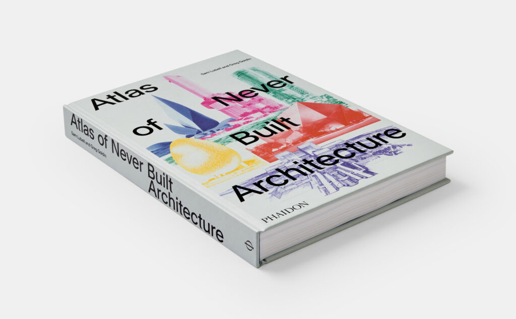 New book explores the world of unbuilt architecture